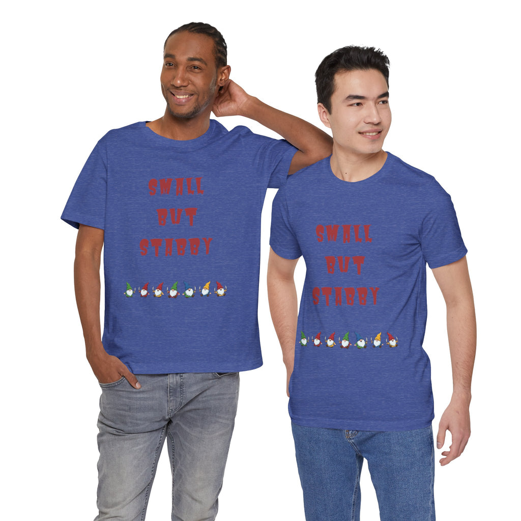 Small but Stabby Gnomes - Unisex Jersey Short Sleeve Tee