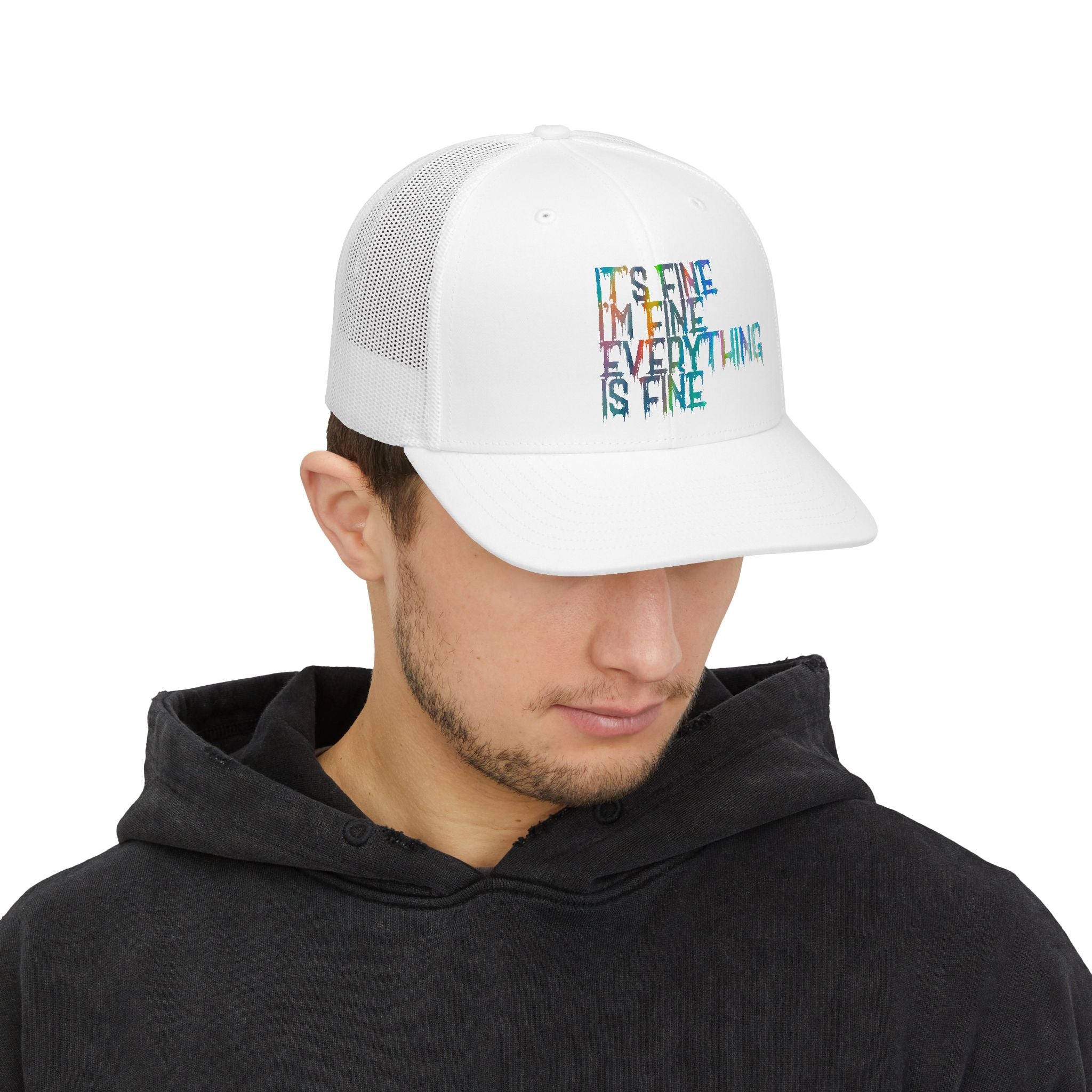 “It’s Fine, I'm Fine, Everything Is Fine” Color-Drip Trucker Cap