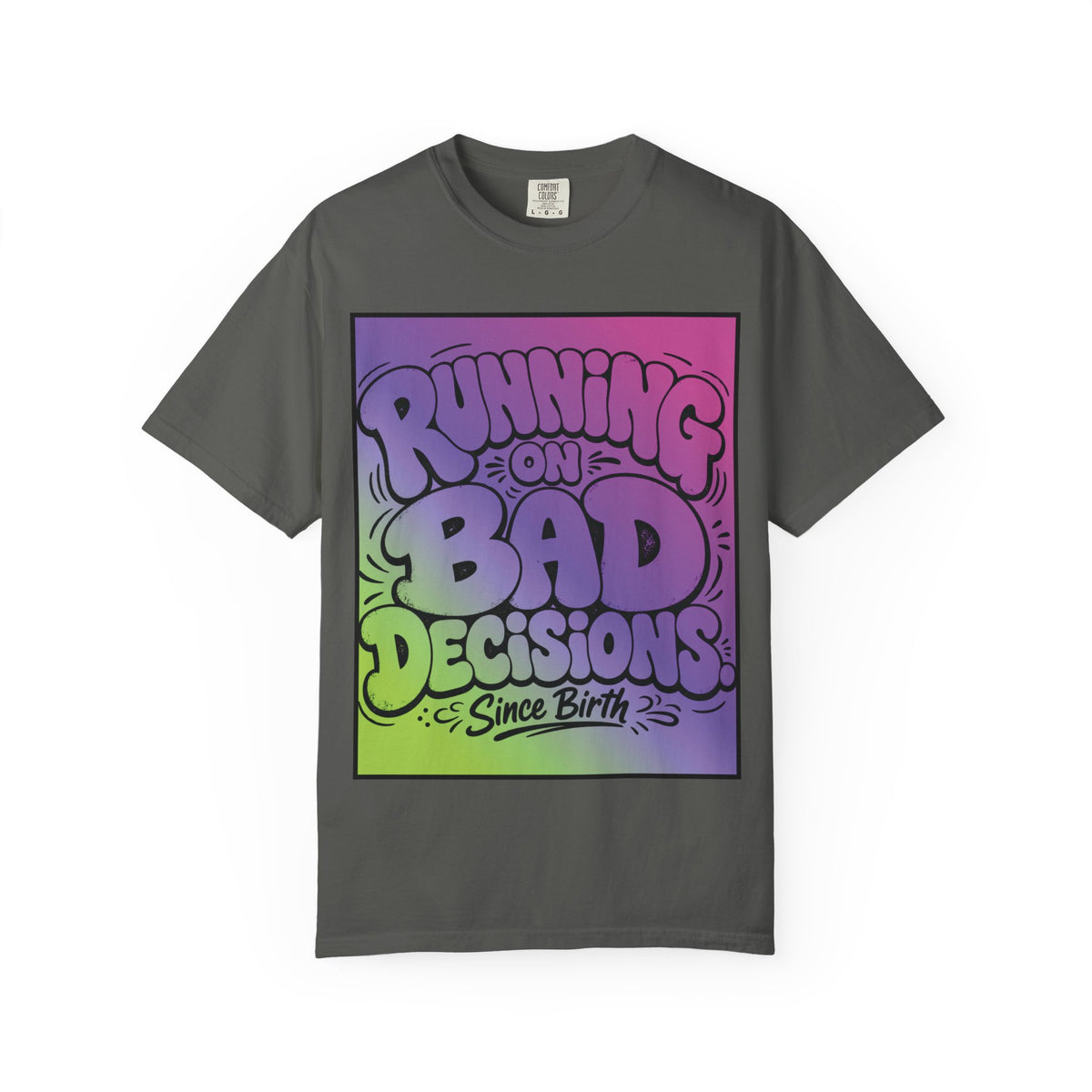 T-Shirt — "Running on Bad Decisions Since Birth" Retro Graphic Tee