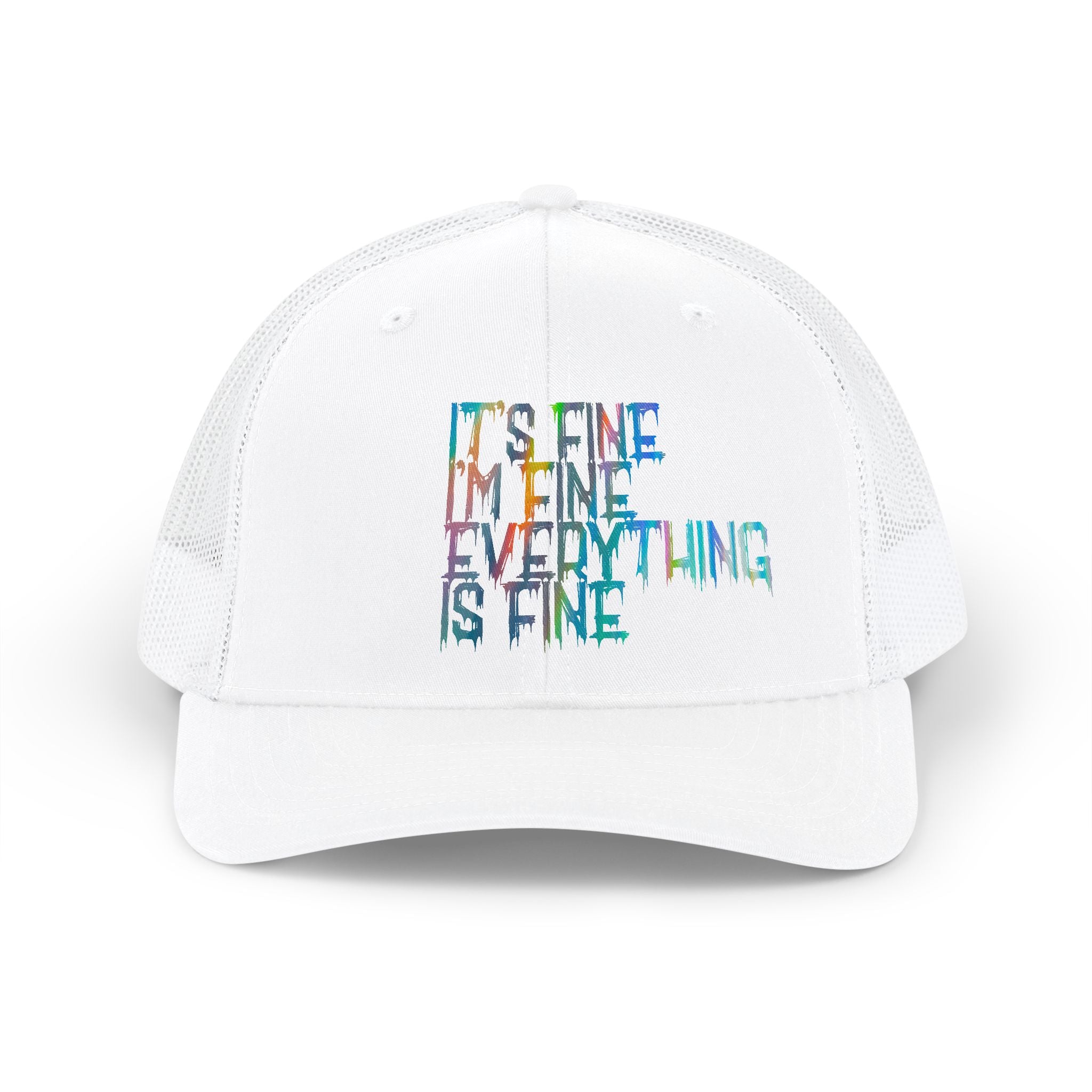 “It’s Fine, I'm Fine, Everything Is Fine” Color-Drip Trucker Cap