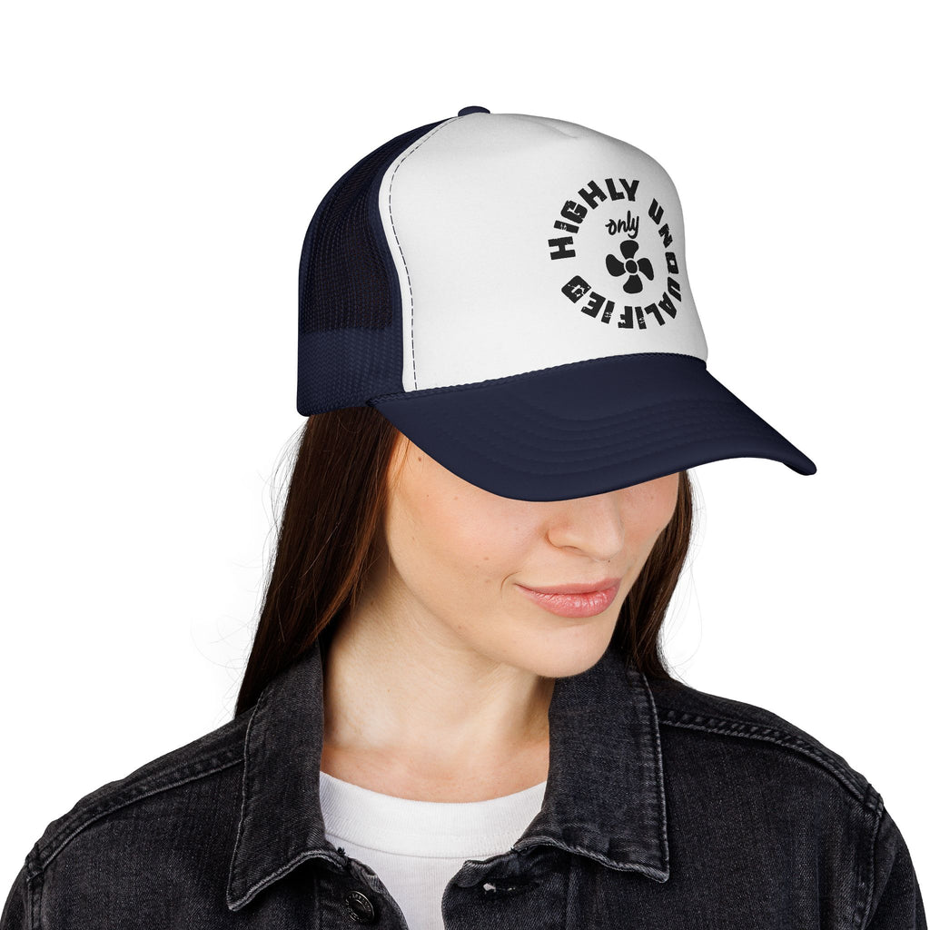 Highly Unqualified Trucker Cap