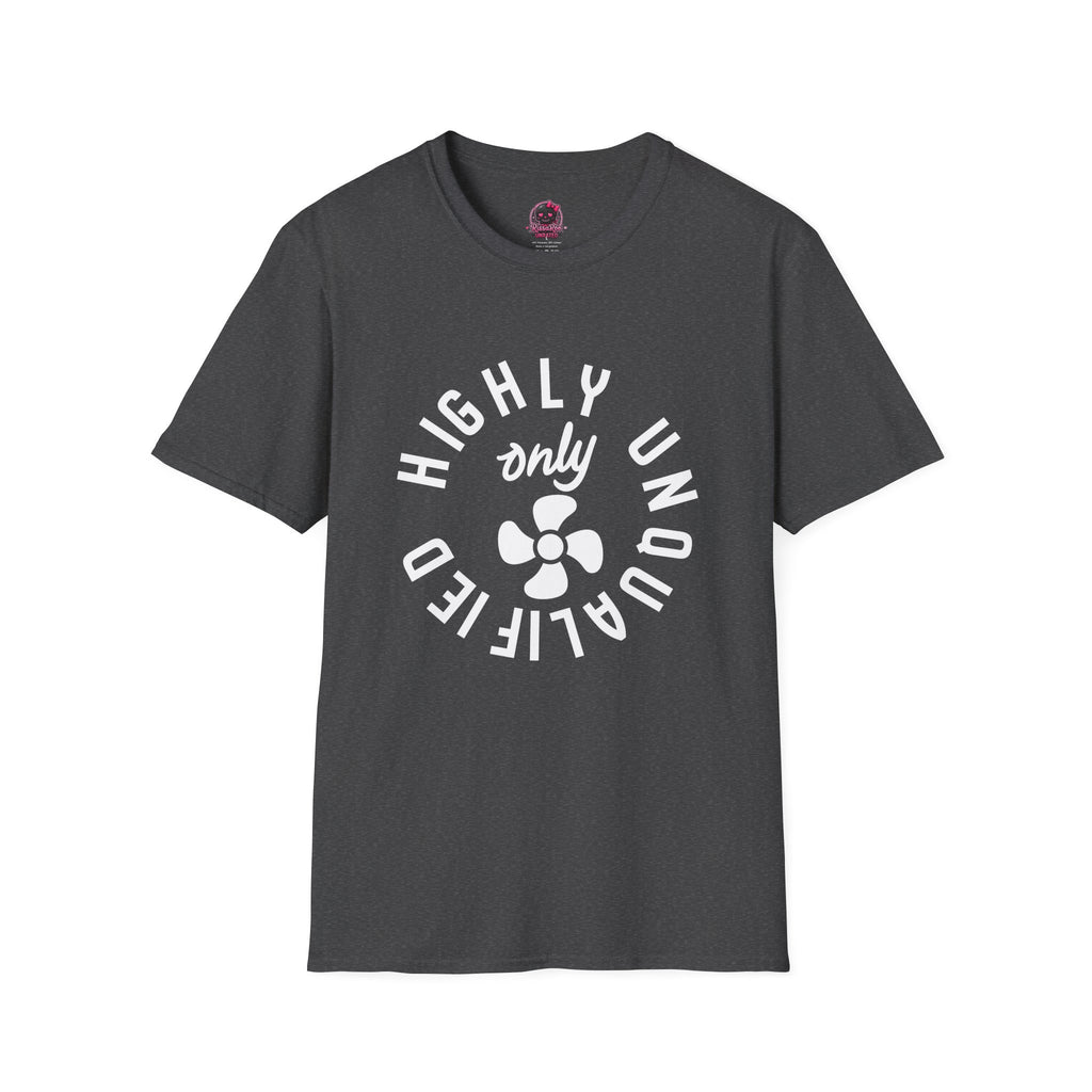 Highly Unqualified T-Shirt