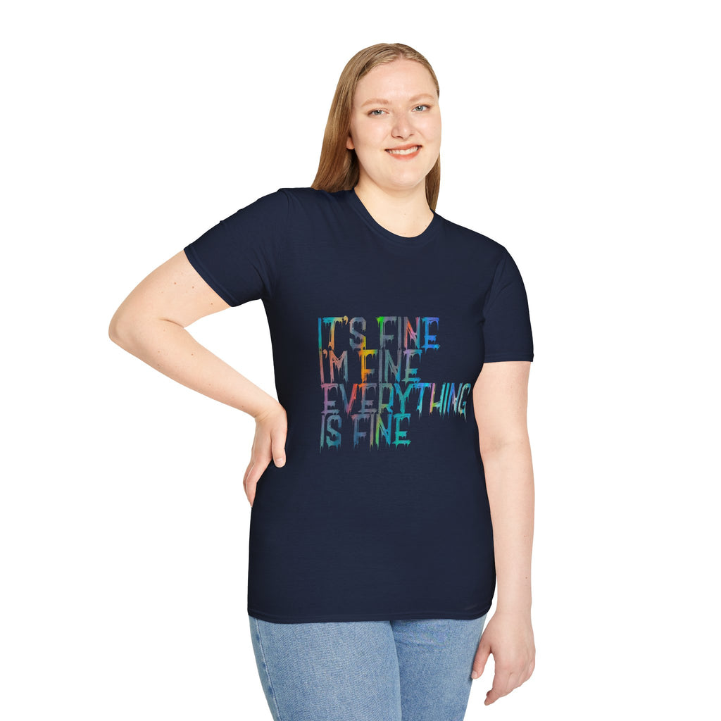 I'm Fine, It's Fine - Drip Color T-Shirt