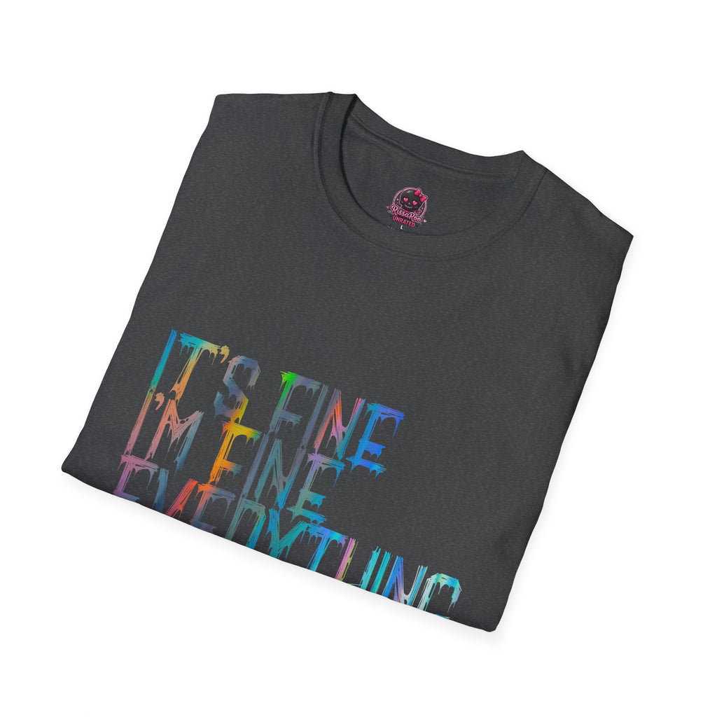I'm Fine, It's Fine - Drip Color T-Shirt