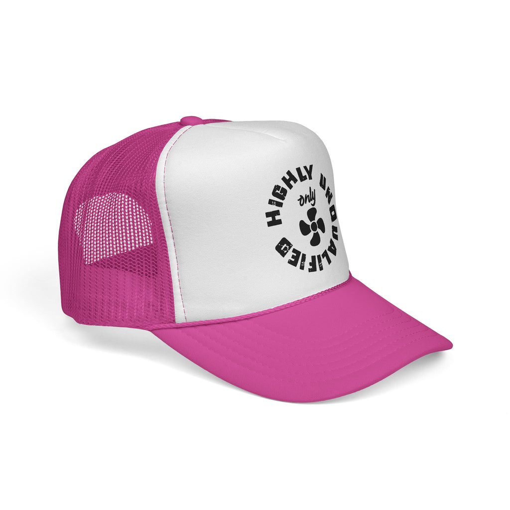 Highly Unqualified Trucker Cap