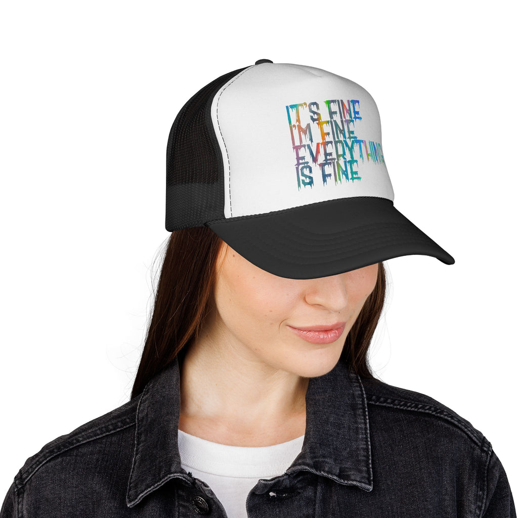 Trucker Cap — "It's Fine, I'm Fine, Everything Is Fine" Colorful Drip Design