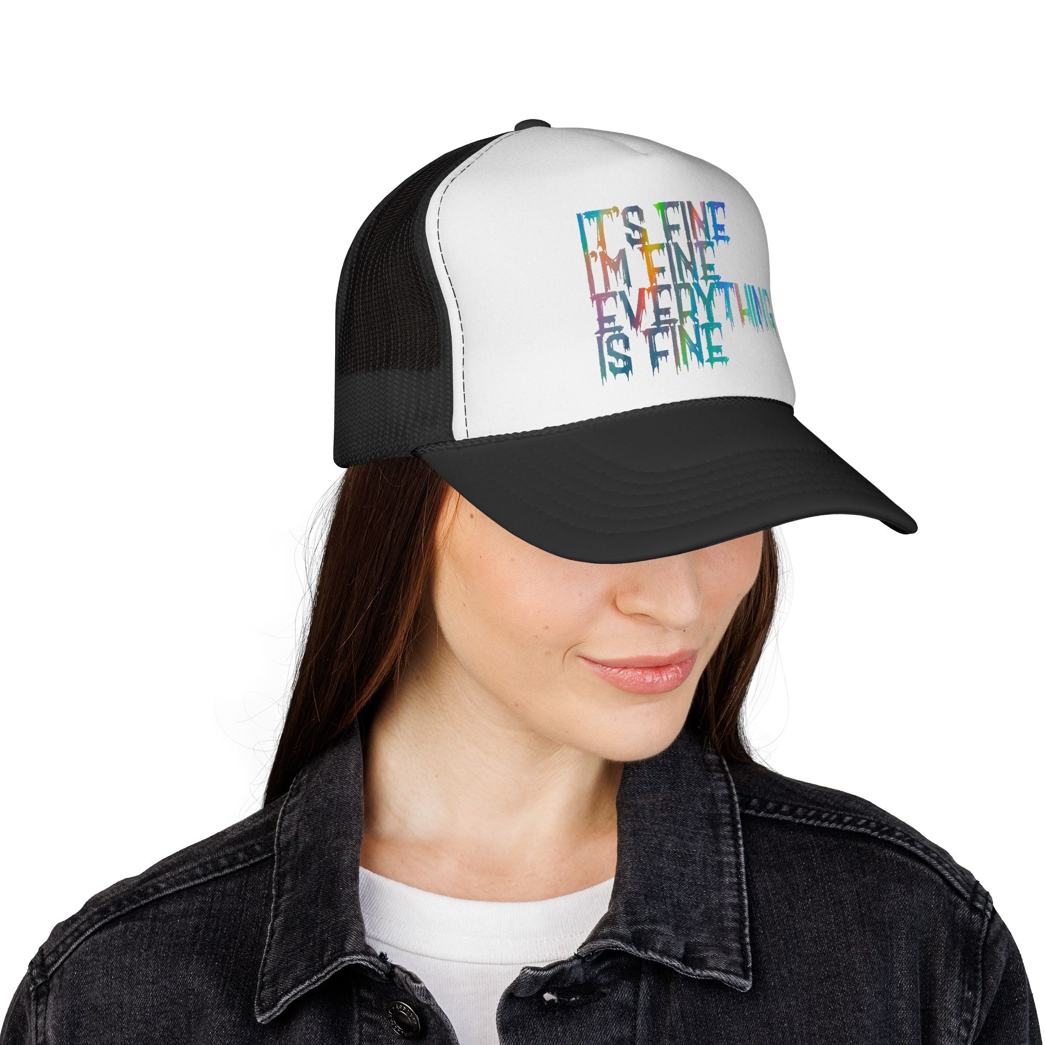 Trucker Cap — "It's Fine, I'm Fine, Everything Is Fine" Colorful Drip Design