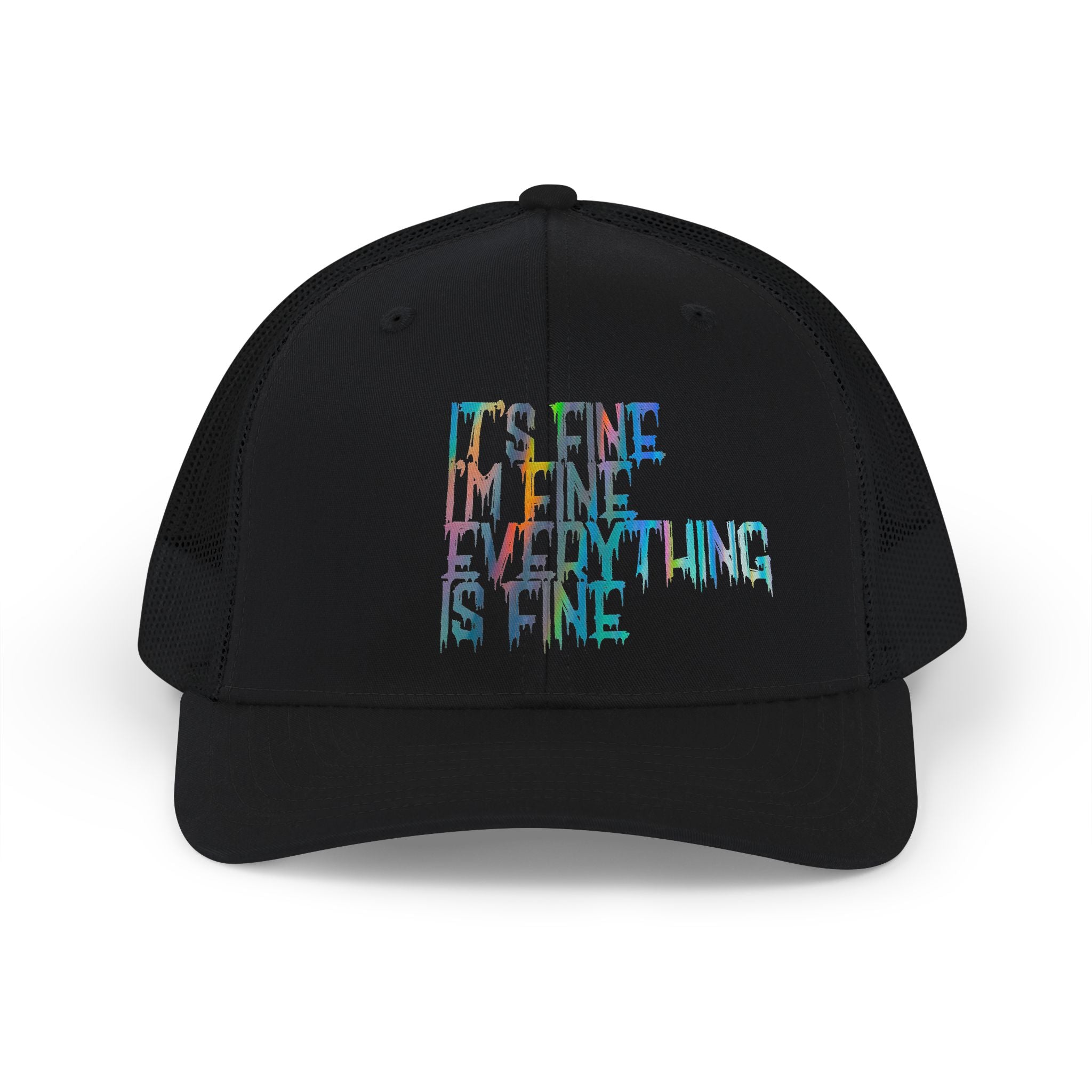 “It’s Fine, I'm Fine, Everything Is Fine” Color-Drip Trucker Cap