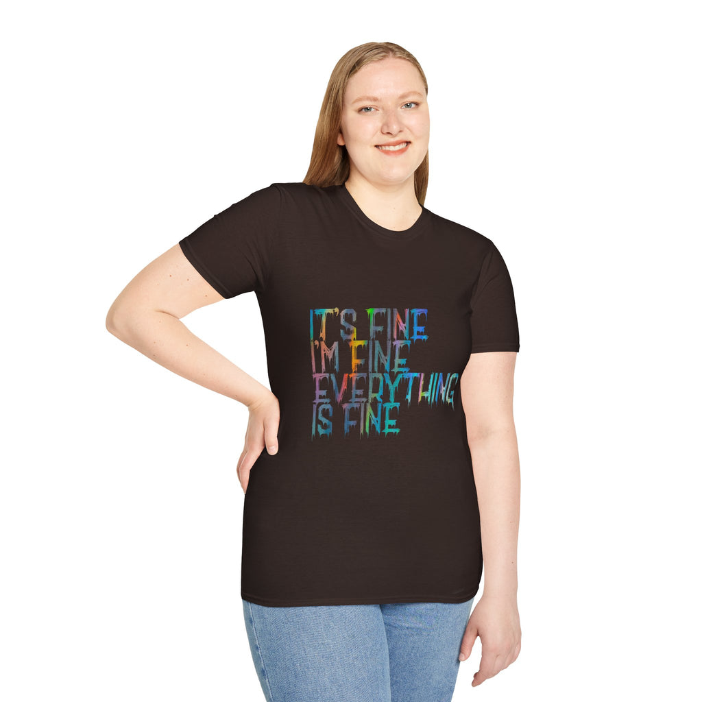 I'm Fine, It's Fine - Drip Color T-Shirt