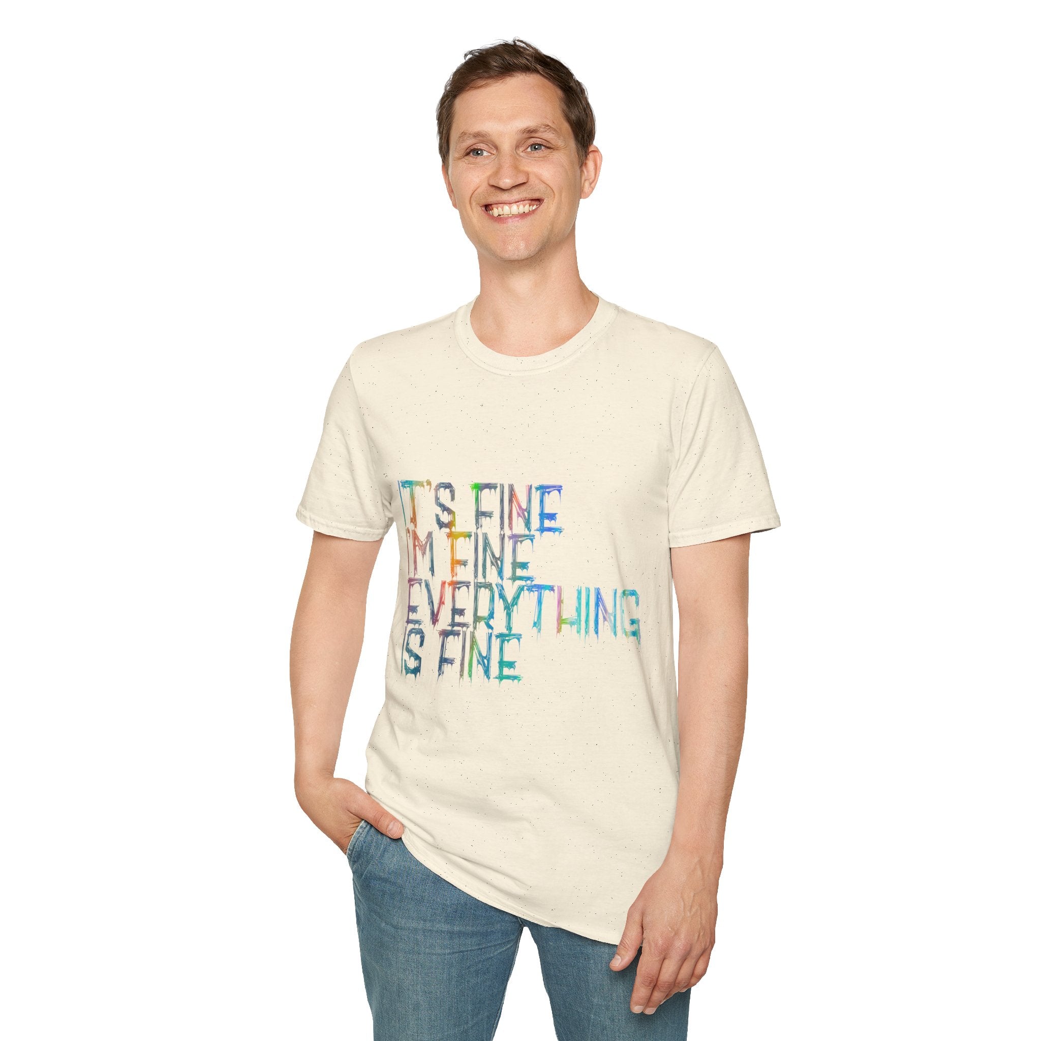 I'm Fine, It's Fine - Drip Color T-Shirt