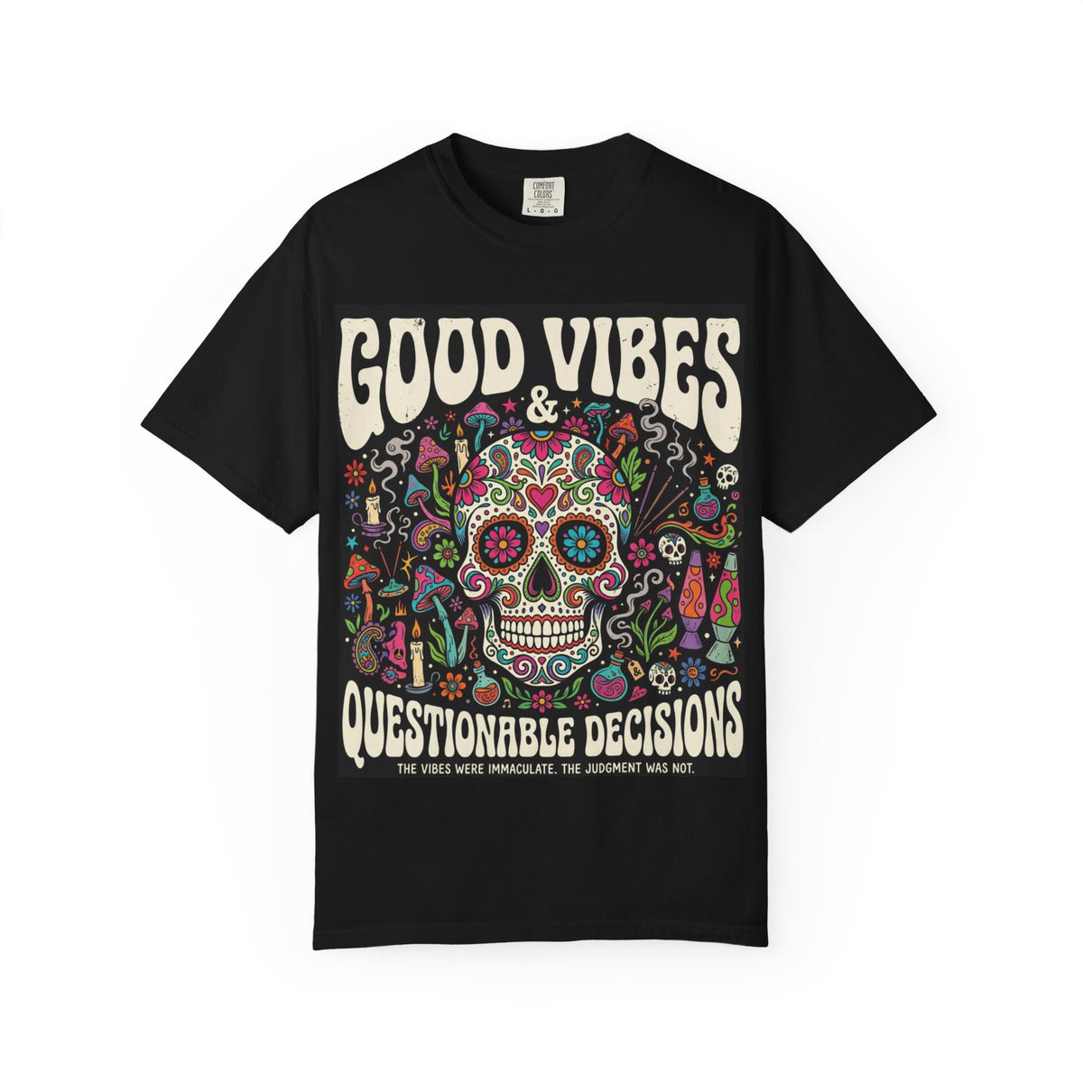 T-Shirt — "Good Vibes & Questionable Decisions" Sugar Skull Graphic