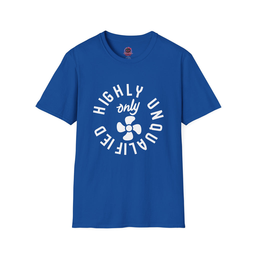 Highly Unqualified T-Shirt