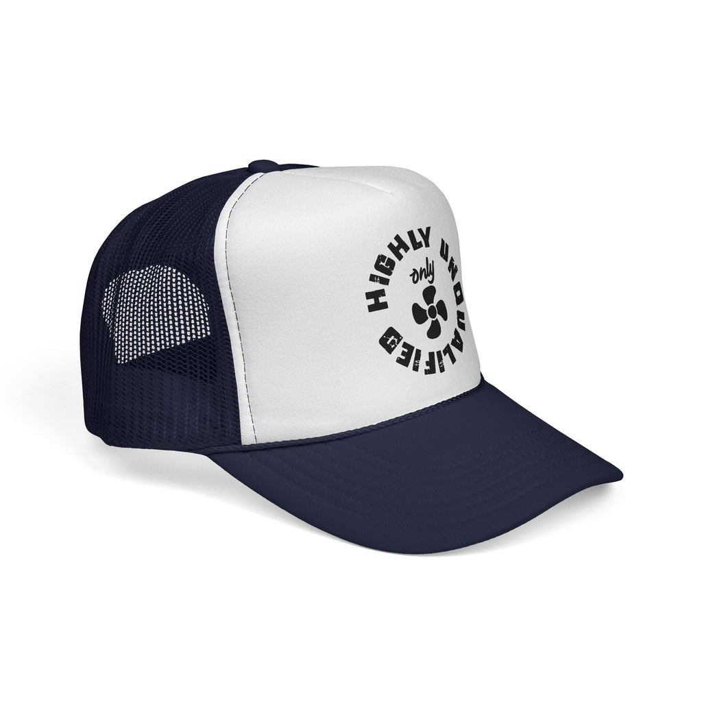 Highly Unqualified Trucker Cap