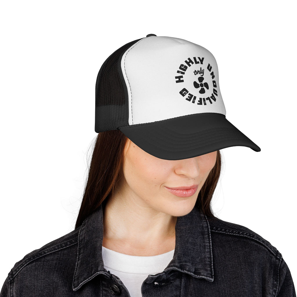 Highly Unqualified Trucker Cap