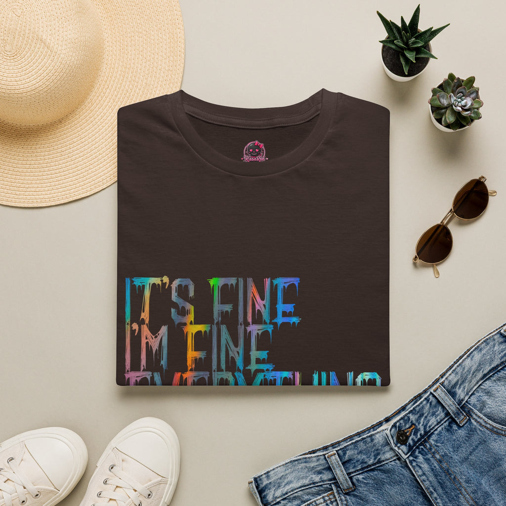 I'm Fine, It's Fine - Drip Color T-Shirt