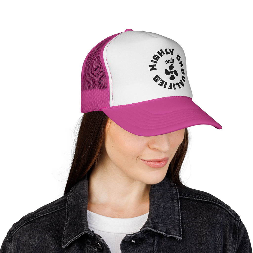 Highly Unqualified Trucker Cap