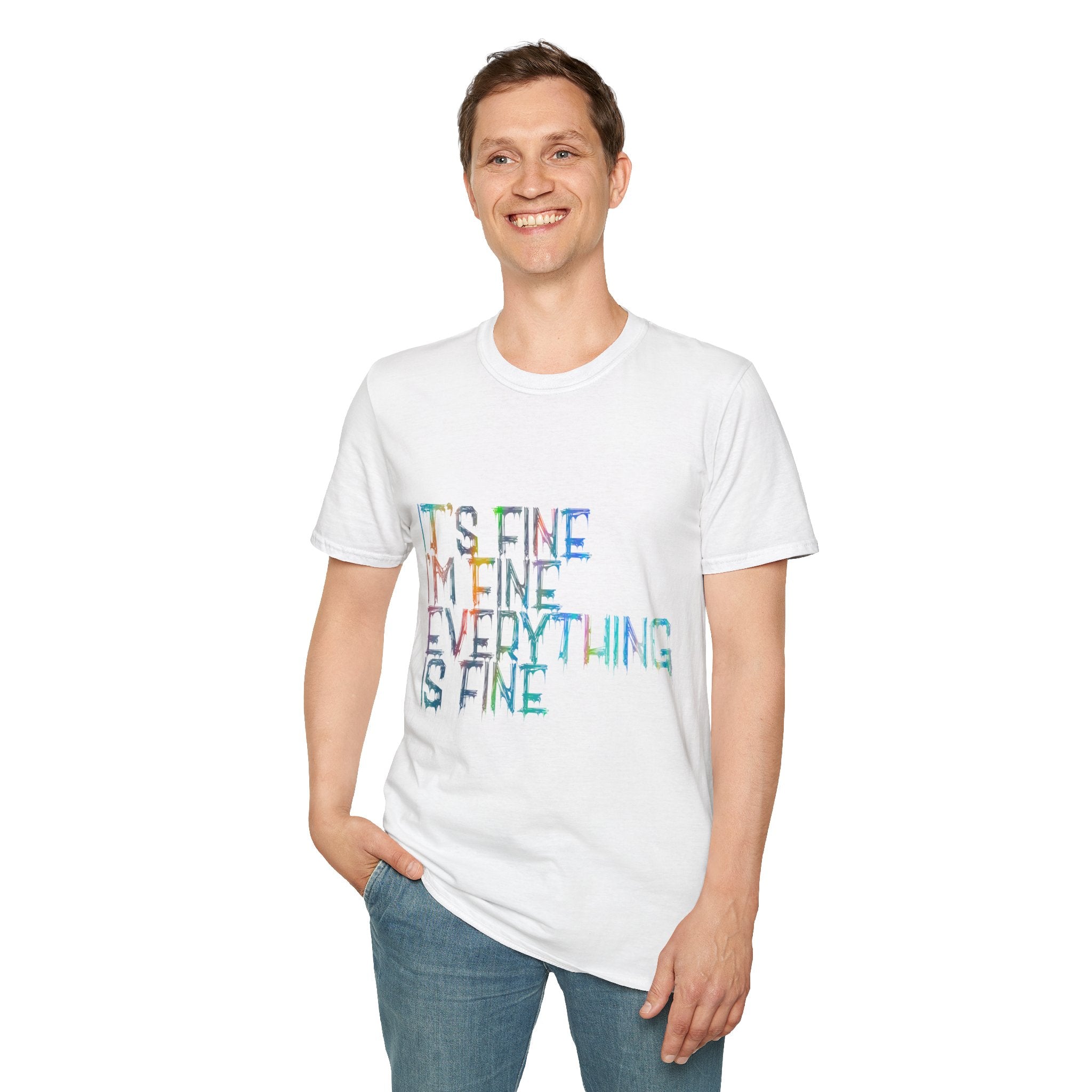 I'm Fine, It's Fine - Drip Color T-Shirt