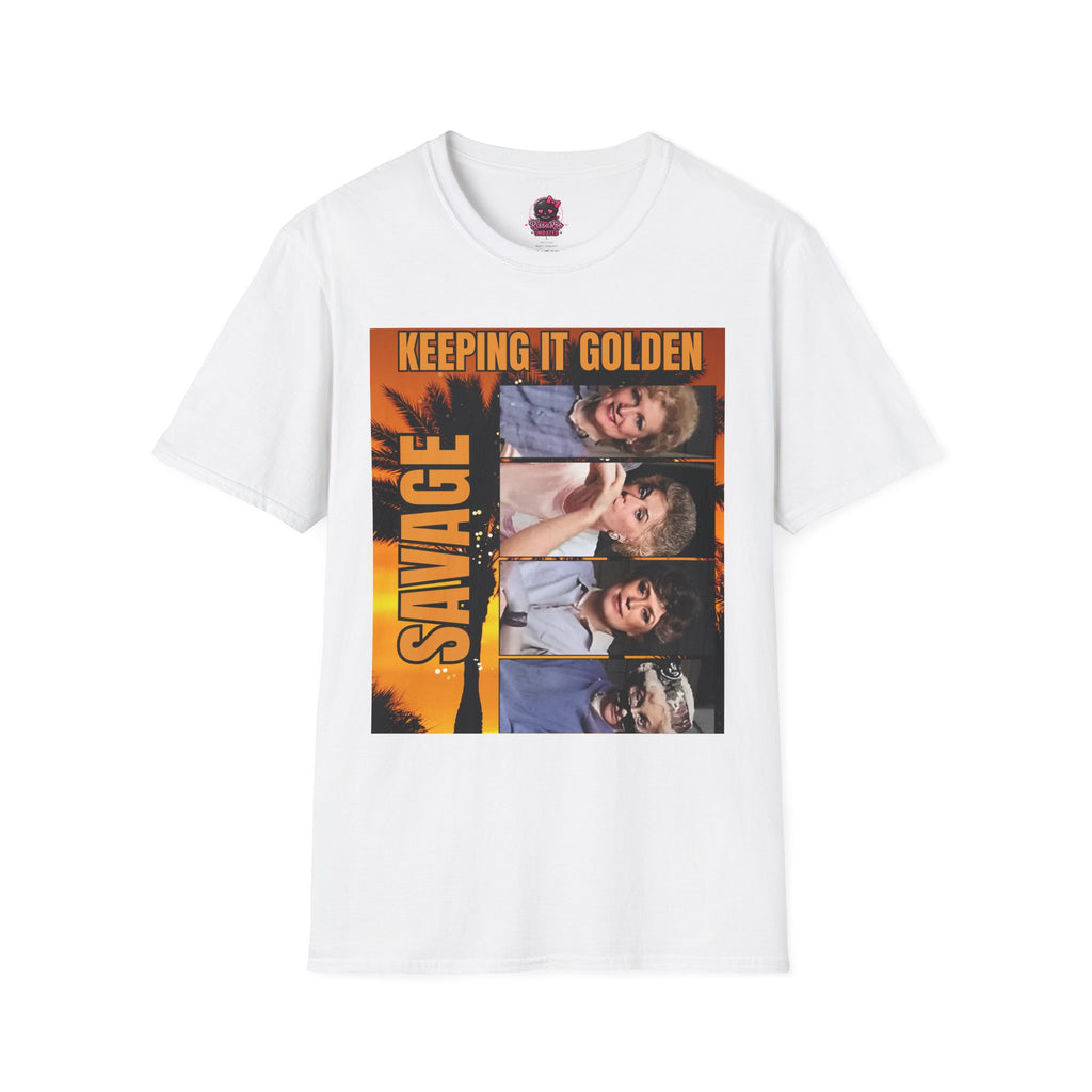 Keeping It Golden Savage T-Shirt — Golden Girls Tribute Tee