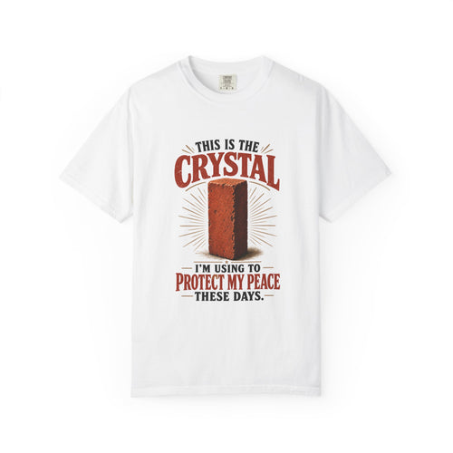 Crystal Protection T-Shirt — "This Is The Crystal I'm Using To Protect My Peace These Days"