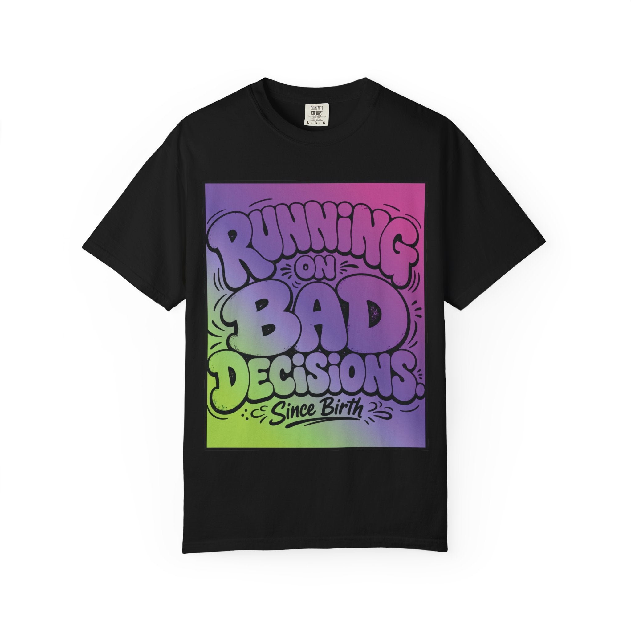 T-Shirt — "Running on Bad Decisions Since Birth" Retro Graphic Tee