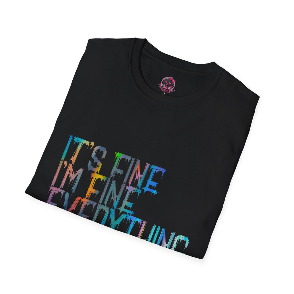 I'm Fine, It's Fine - Drip Color T-Shirt