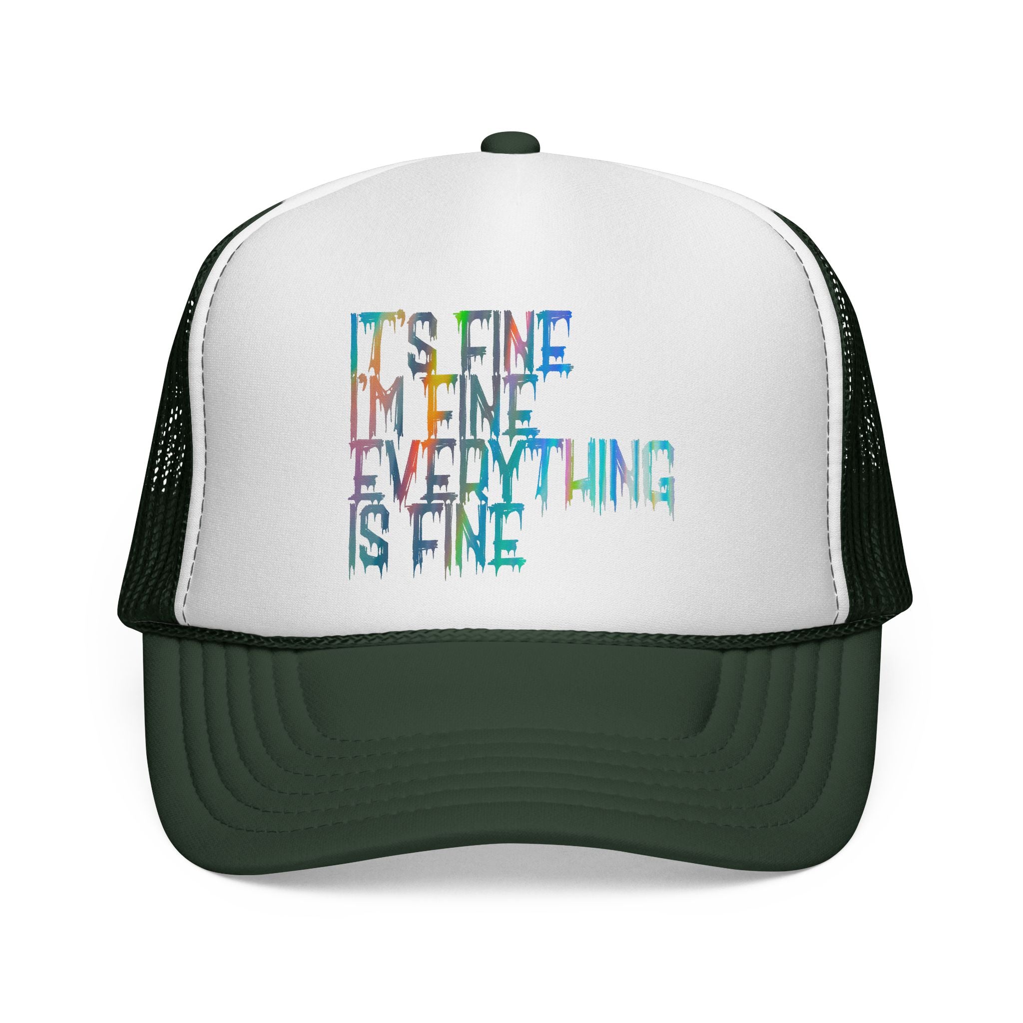 Trucker Cap — "It's Fine, I'm Fine, Everything Is Fine" Colorful Drip Design